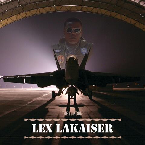 The Top Gun: Lex Lakaiser