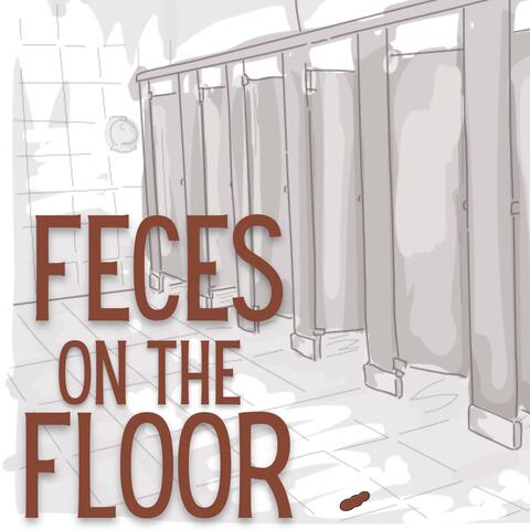 Feces on the Floor