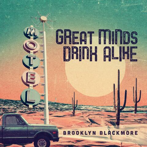 Great Minds Drink Alike