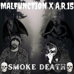 SMOKE DEATH (feat. A.R.15)