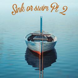 Sink Or Swim, Pt. 2