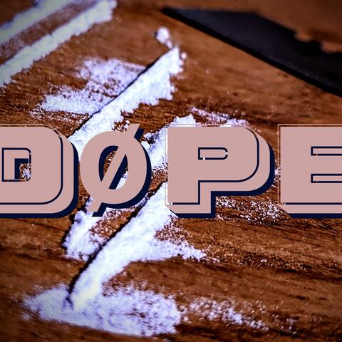 Dope