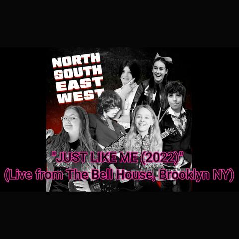 Just Like Me 2022 (feat. North South East West) [Live]
