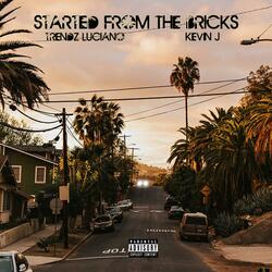 Started From The Bricks (feat. Moonman Kev)