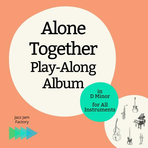 Alone Together Play-Along Album in D Minor for All Instruments