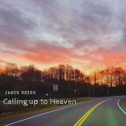 Calling up to Heaven