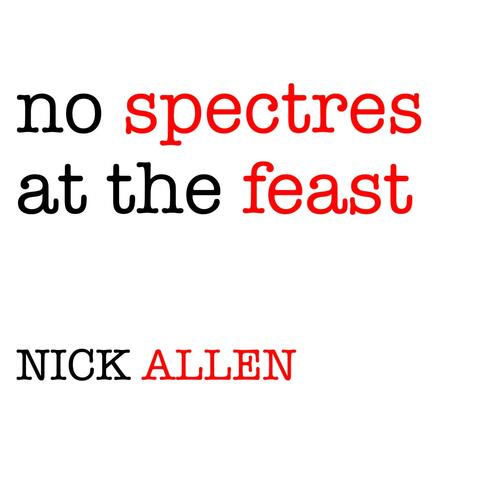 No Spectres at the Feast