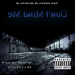 Don't Mind Me (feat. Tha Rye)