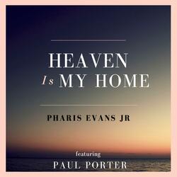 heaven Is My Home (feat. Paul Porter)