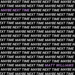 Maybe Next Time