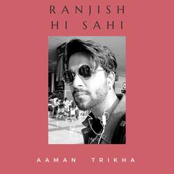 Ranjish Hi Sahi