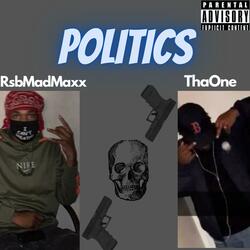 Politics (feat. RsbMadMaxx)