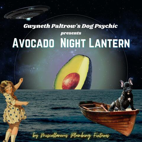 Gwyneth Paltrow's Dog Psychic presents "Avocado Night Lantern"
