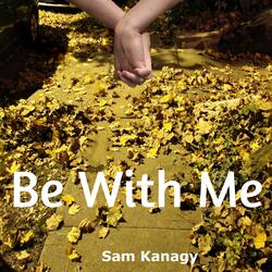 Be With Me