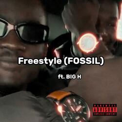 Freestyle (FOSSIL) (feat. BIG H)