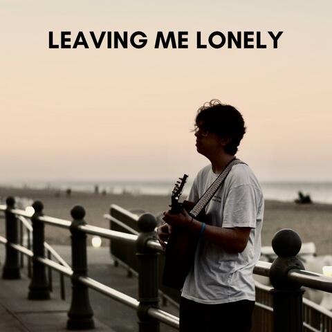 Leaving Me Lonely
