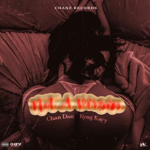 Not A Virgin (feat. Kyng Kayy)