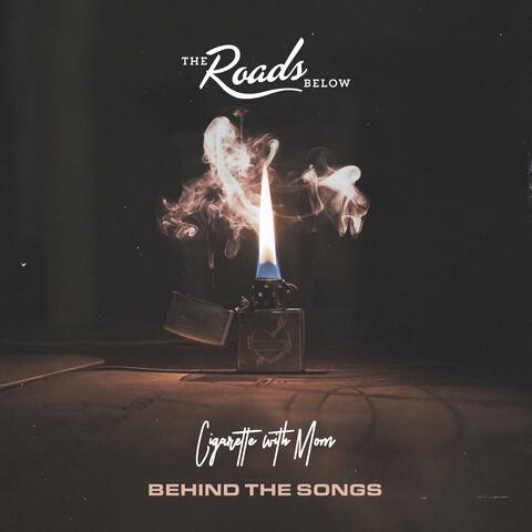 Behind The Songs (Cigarette With Mom)