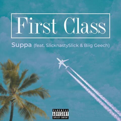 First Class (feat. Slicknastyslick, Biig Geech & Blackmon Don)