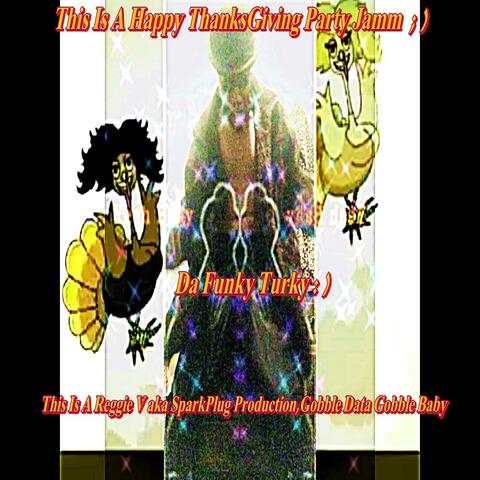 Da Funky Turky Jamm (feat. Reggie Vaughn aka SParkPlug)