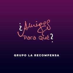 ¿Amigos Para Qué?