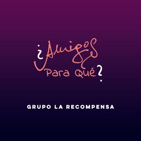 ¿Amigos Para Qué?
