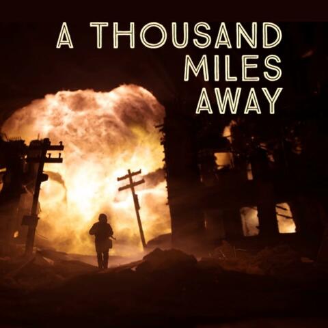 A Thousand Miles Away
