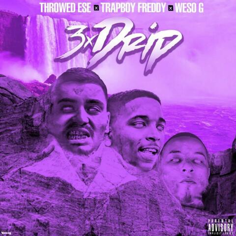3xDrip (feat. Throwed Ese & Trapboy Freddy)