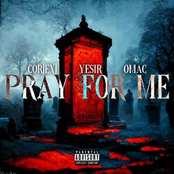 Pray For Me (feat. Yesir & Omac)