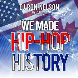 WE MADE HIP-HOP HISTORY (feat. 2rude)