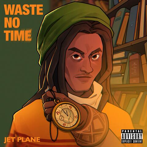 Waste No Time