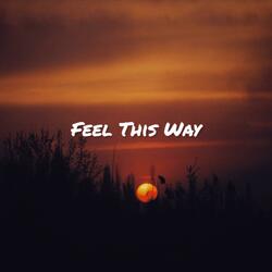 Feel This Way