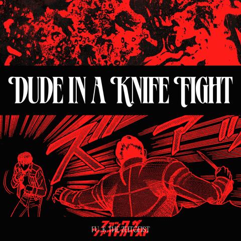 Dude in a Knife Fight