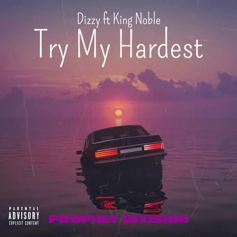 Try My Hardest (feat. King Noble)