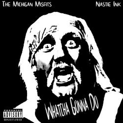 Whatcha Gonna Do (feat. Nastie Ink)