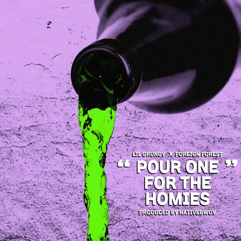 pour one for the homies (feat. foreign forest)