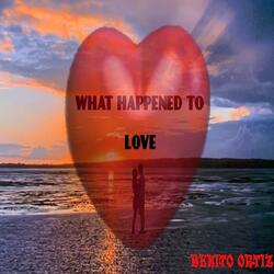 What Happened to Love
