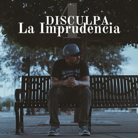 Disculpa La Imprudencia 4
