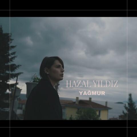 Hazal Yıldız - Yağmur