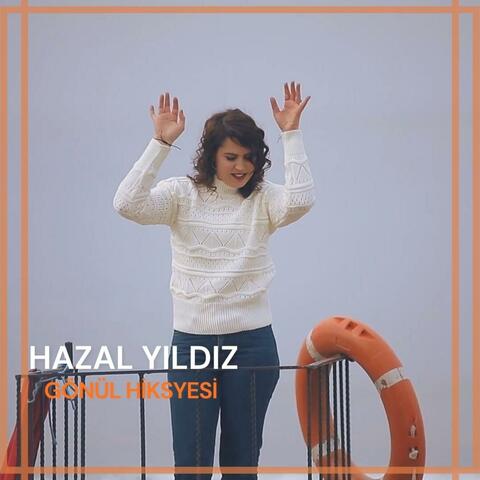Hazal Yıldız - Gönül Hikayesi
