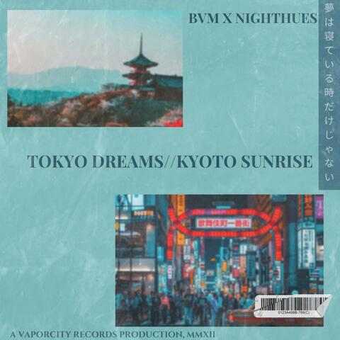 TOKYO DREAMS//KYOTO SUNRISE (feat. NightHues)