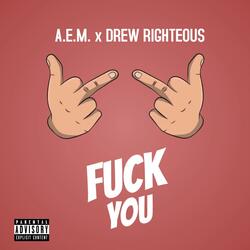 Fuck You (feat. Drew Righteous)