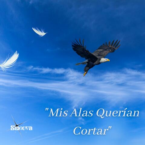 Mis Alas Querian Cortar