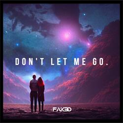 don't let me go.