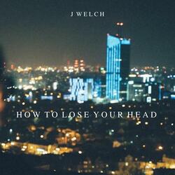 how to lose your head