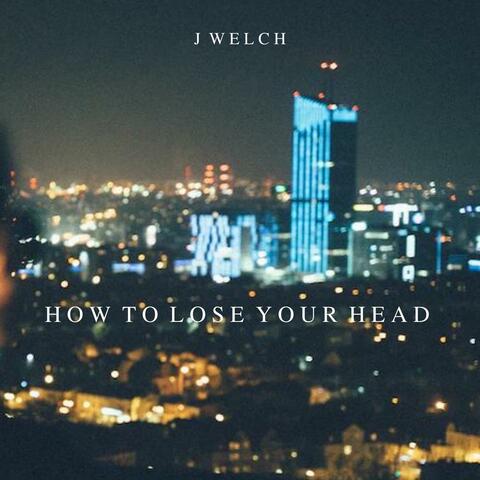 how to lose your head