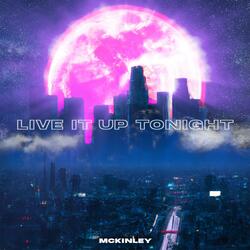 Live it Up Tonight