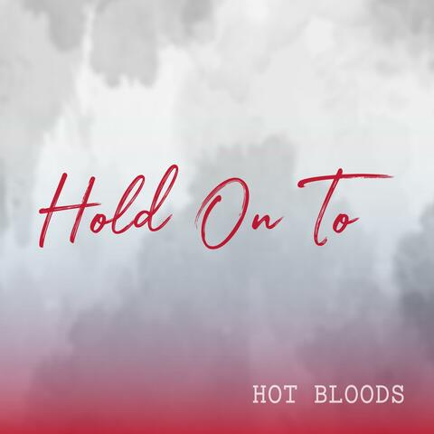 Hold On To