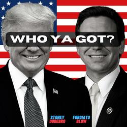 Who Ya Got? (feat. Forgiato Blow)