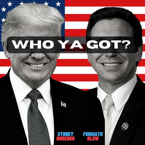 Who Ya Got? (feat. Forgiato Blow)